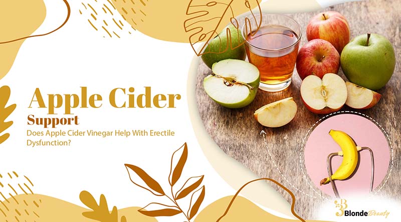 Can Apple Cider Vinegar Help Erectile Dysfunction Does Apple Cider Vinegar Help With Erectile Dysfunction?